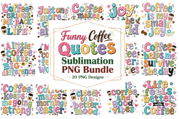 Download Funny Coffee Quotes PNG Design Bundle - Design Collection