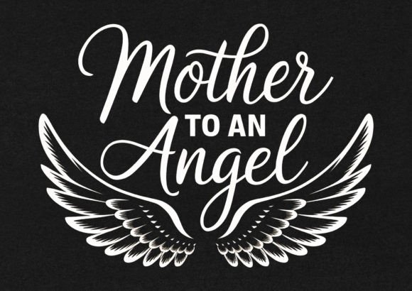 Download Mother to an Angel T-Shirt Design - Design Collection