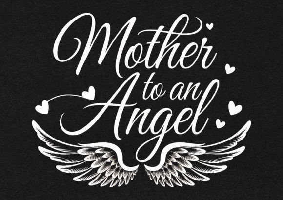 Download Mother to an Angel T-Shirt Design - Design Collection